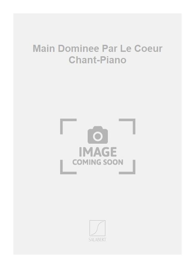 Main Dominee Par Le Coeur Chant-Piano